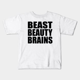 Beast beauty brains Kids T-Shirt